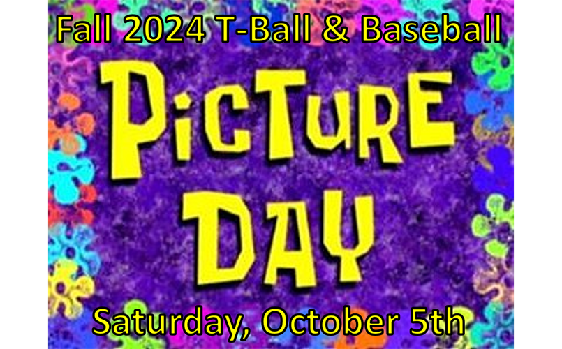 RESCHEDULED: Fall 2024 T-ball/Baseball Pictures - Oct 5th